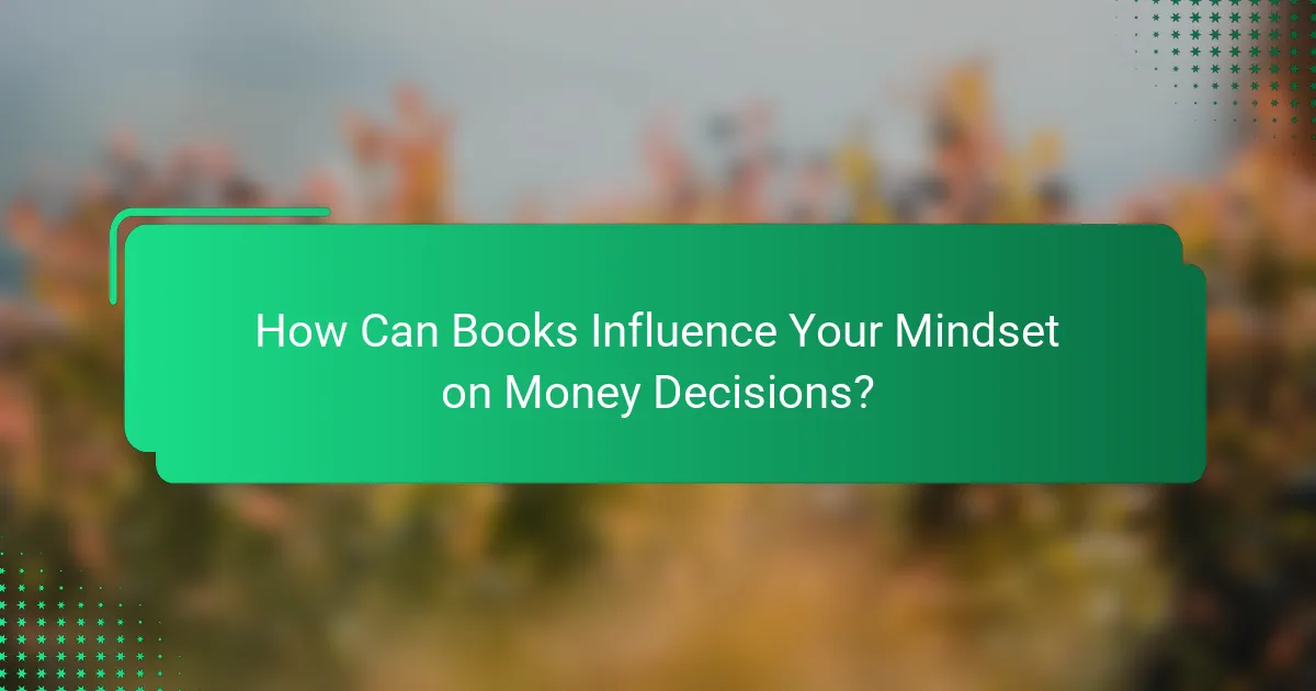 How Can Books Influence Your Mindset on Money Decisions?