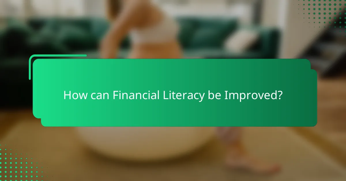 How can Financial Literacy be Improved?