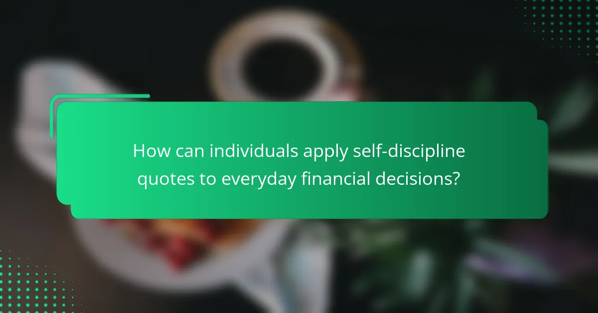 How can individuals apply self-discipline quotes to everyday financial decisions?