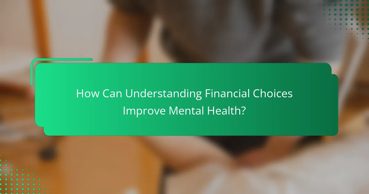 How Can Understanding Financial Choices Improve Mental Health?