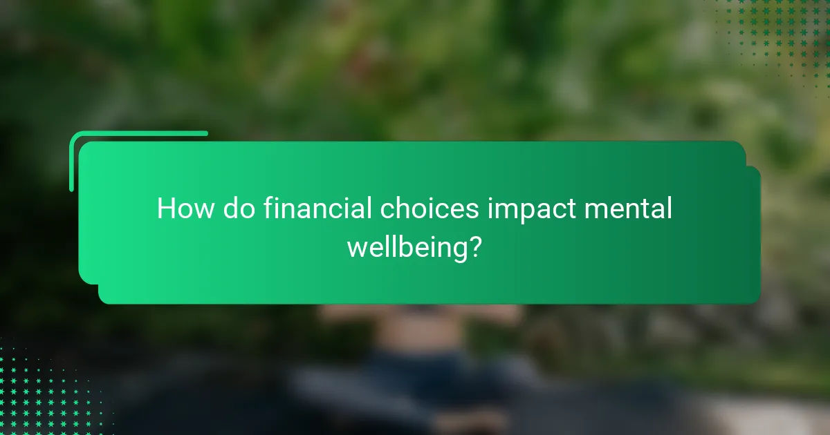 How do financial choices impact mental wellbeing?