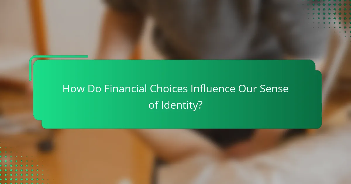 How Do Financial Choices Influence Our Sense of Identity?