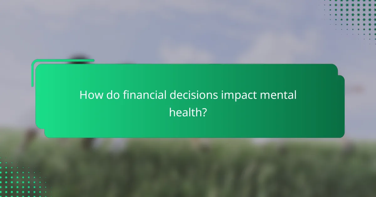 How do financial decisions impact mental health?