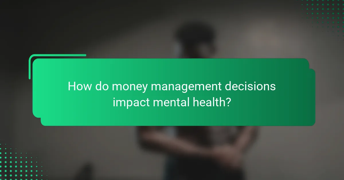 How do money management decisions impact mental health?
