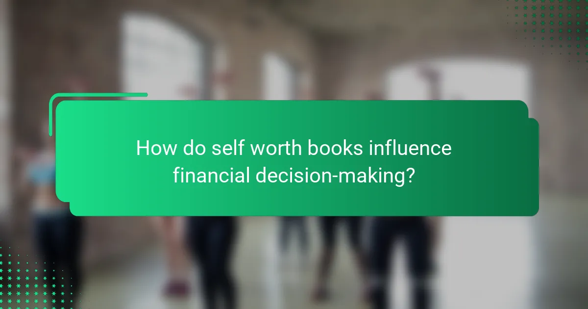 How do self worth books influence financial decision-making?