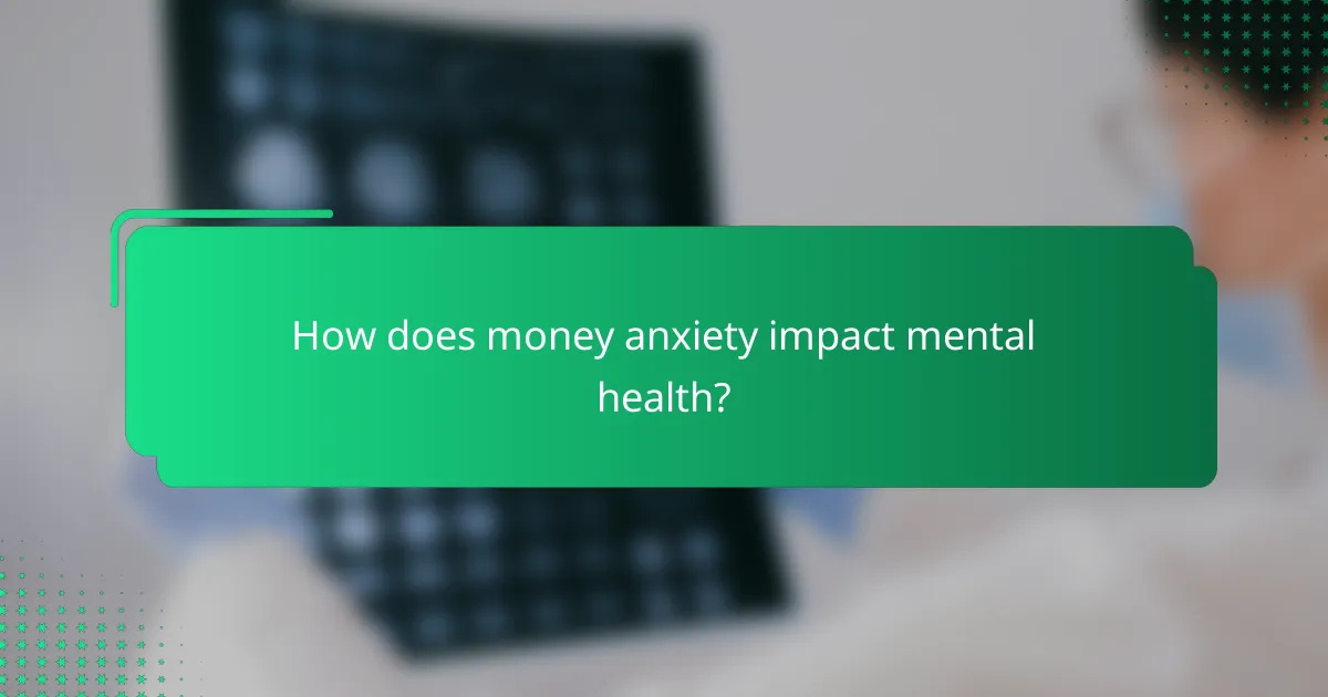 How does money anxiety impact mental health?