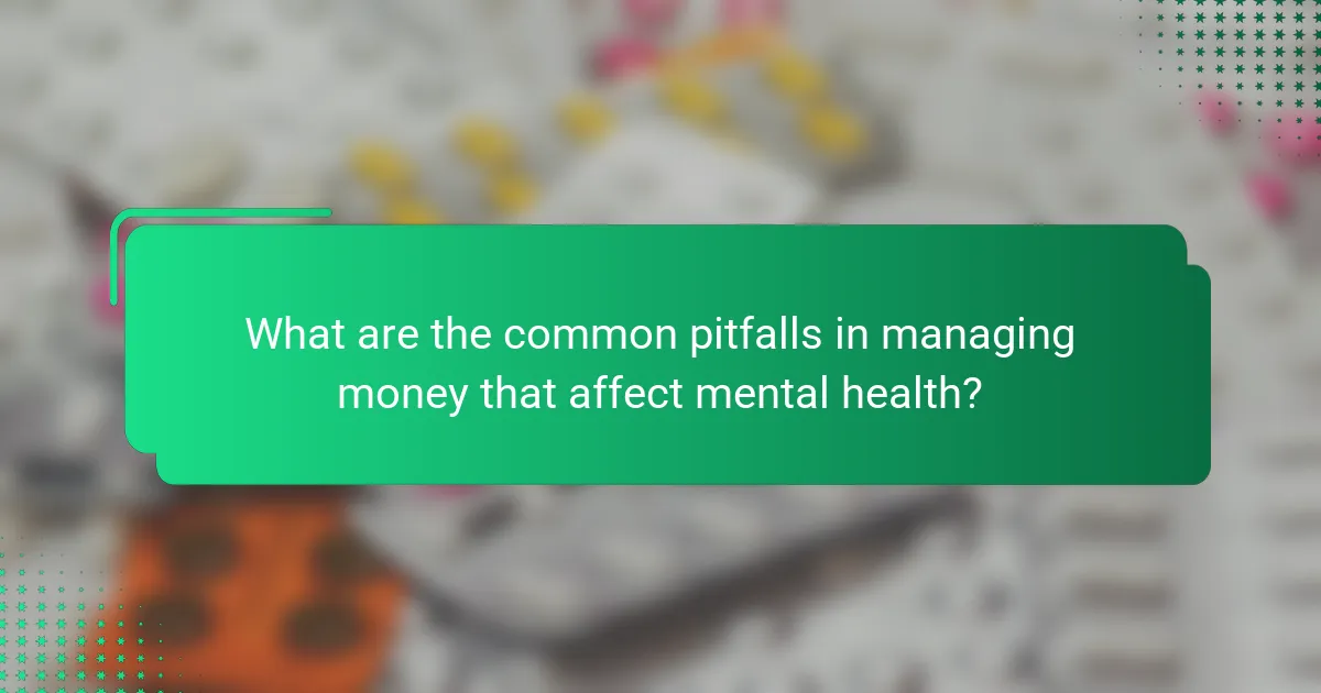 What are the common pitfalls in managing money that affect mental health?