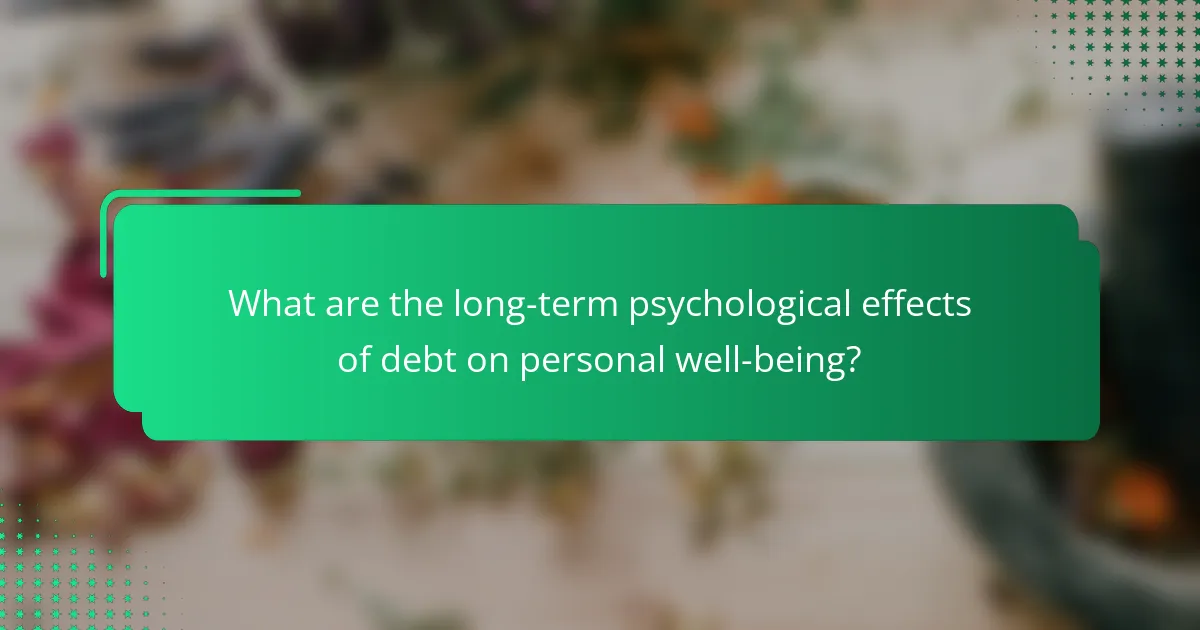 What are the long-term psychological effects of debt on personal well-being?