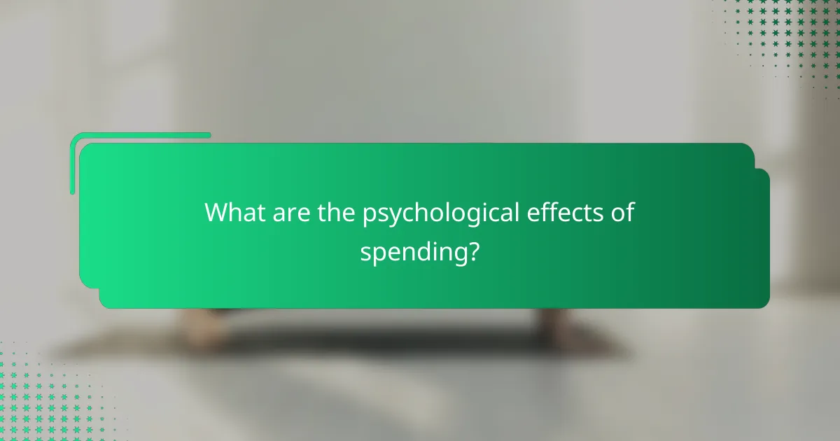 What are the psychological effects of spending?