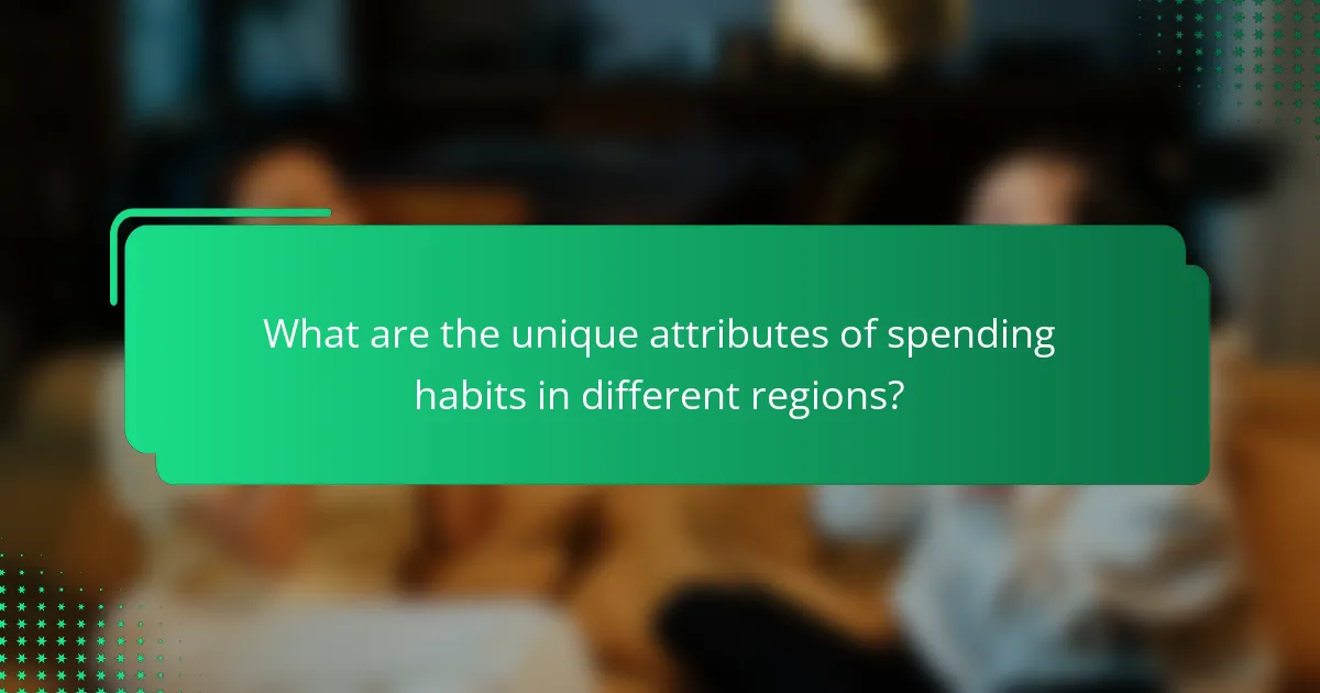 What are the unique attributes of spending habits in different regions?