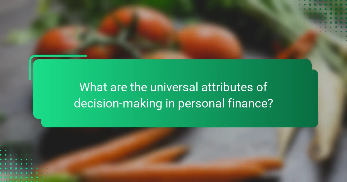 What are the universal attributes of decision-making in personal finance?