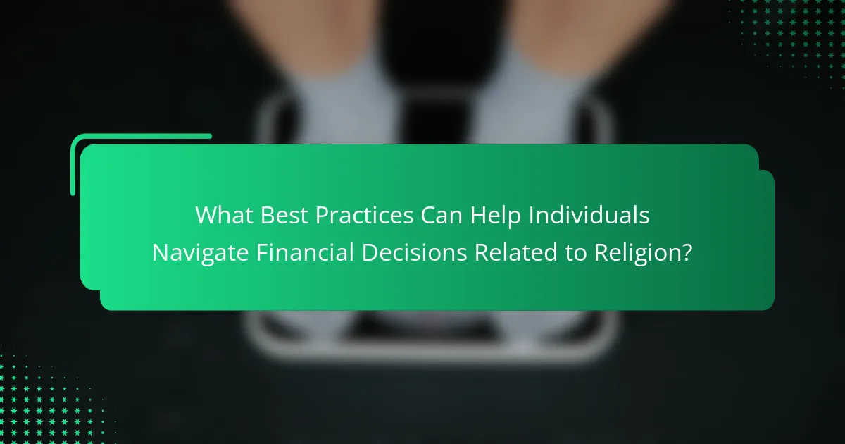 What Best Practices Can Help Individuals Navigate Financial Decisions Related to Religion?