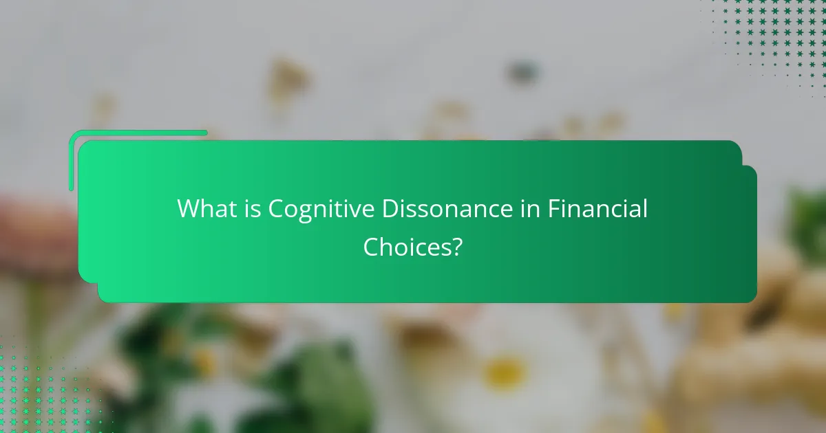 What is Cognitive Dissonance in Financial Choices?