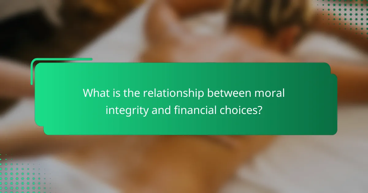 What is the relationship between moral integrity and financial choices?