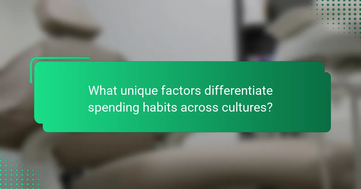 What unique factors differentiate spending habits across cultures?