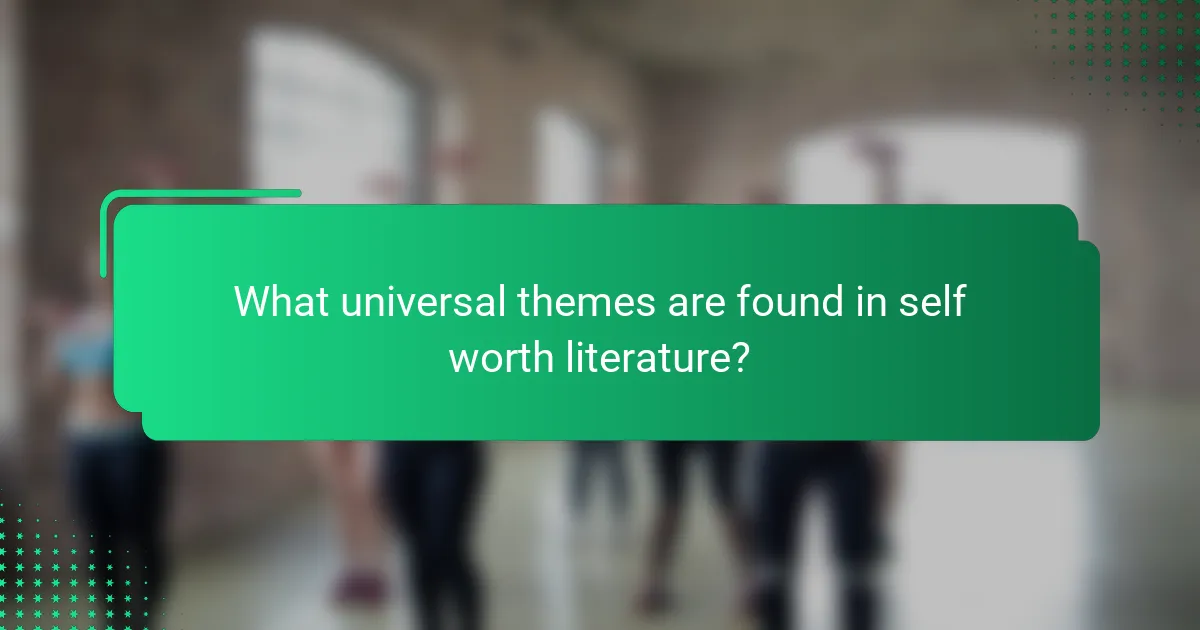 What universal themes are found in self worth literature?